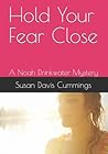 Hold Your Fear Close by Susan Davis Cummings