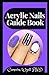 Acrylic Nails Guide Book: S...