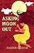 Asking Moon Out by Manisha Kumari
