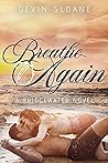 Breathe Again by Devin Sloane