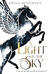 A Light in the Sky by Shina Reynolds