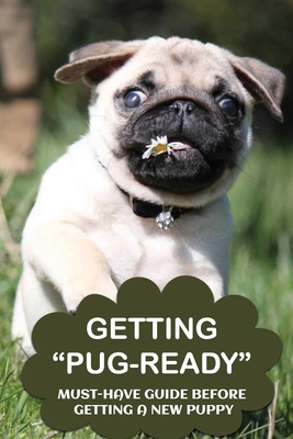 Getting "Pug-Ready": Must-Have Guide Before Getting A New Puppy: Socialize Your Pug Puppy
