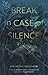 Break in Case of Silence by Rachelle Atalla