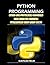 Python Programming: Ways For Learning Python: The Best Of Python Language: CSS, PHP, HTML