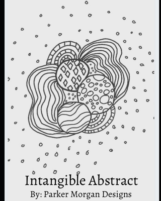 Intangible Abstract: By: Parker Morgan Designs