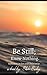 Be Still; Know Nothing by Blake Bailey