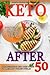 Keto After 50: The Beginner...