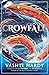 Crowfall (From the author of BRIGHTSTORM, a rip-roaring adventure and ecological fable!)