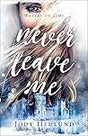 Never Leave Me by Jody Hedlund
