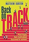 Back On Track: Find Hope. Get Motivated. Succeed in School.