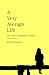 A Very Average Life by John McAnearney