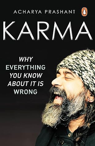 Karma: Why Everything You Know About It Is Wrong