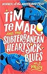 Tim Te Maro and the Subterranean Heartsick Blues by H.S. Valley