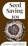 Seed Saving 101: Harvesting, Storing, and Sowing Techniques for Vegetables, Herbs, and Fruits