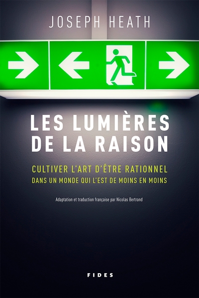 Les lumières de la raison. Cultiver l'art d'être rationnel dans un monde qui l'est de moins en moins