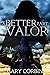 A Better Part of Valor (Valorie Dawes Thrillers Book 3)