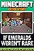 Minecraft: If Emeralds Were...
