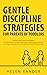 Gentle Discipline Strategies for Parents of Toddlers by Helen Xander