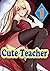Cute Teacher Vol 1