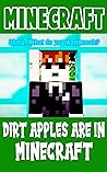 Minecraft Comic: Dirt Apples Are In Minecraft Minecraft Comic: Dirt Apples Are In Minecraft
