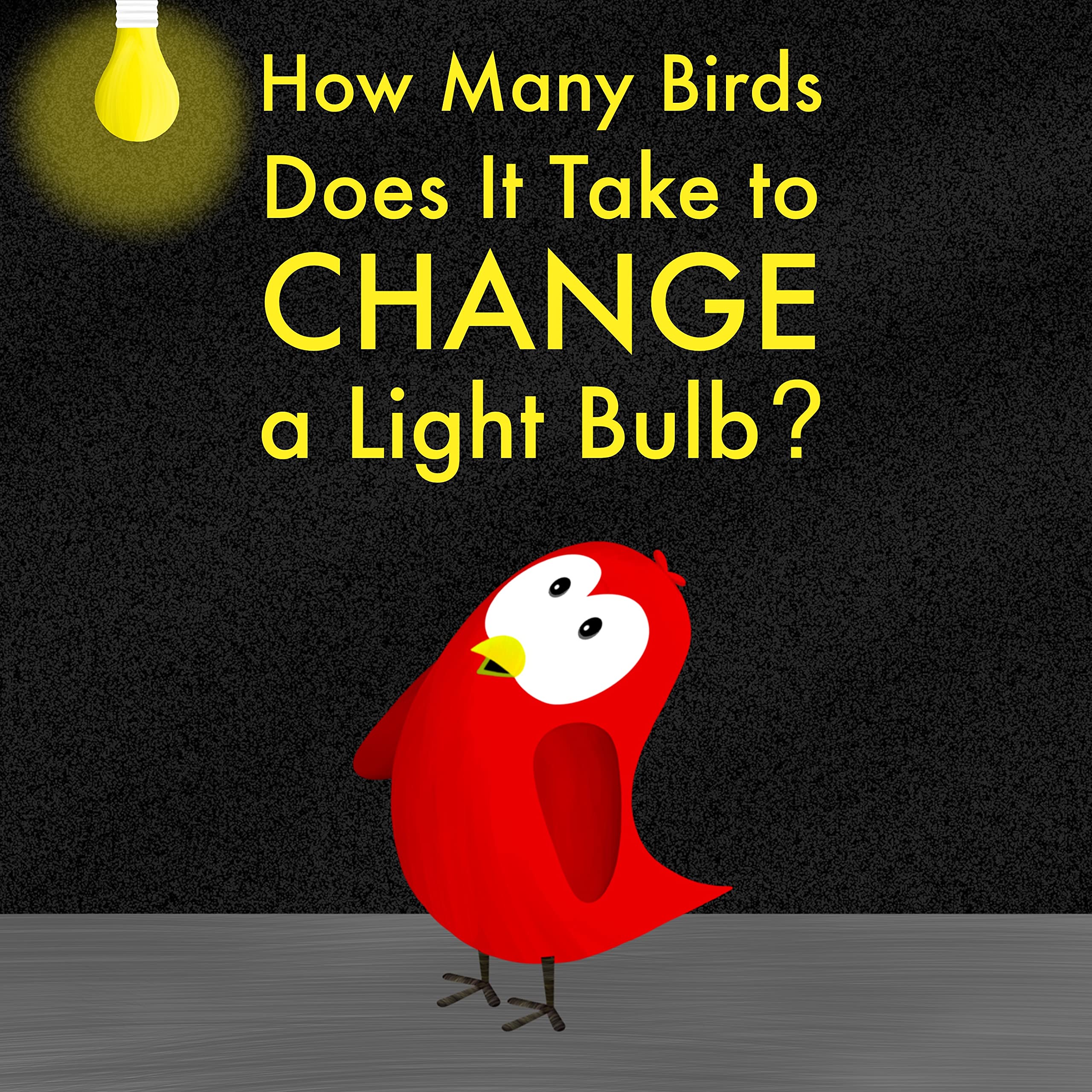 How Many Birds Does It Take to Change a Light Bulb? (Sammy Bird)