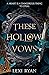 These Hollow Vows by Lexi Ryan These Hollow Vows by Lexi Ryan