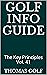 Golf Info Guide: The Key Pr...
