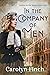 In the Company of Men by Carolyn Finch