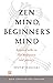 Zen Mind, Beginner's Mind by Shunryu Suzuki