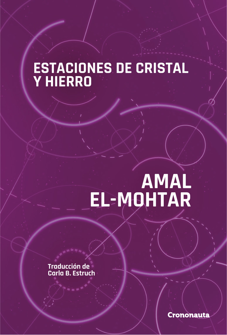 Portada de Estaciones de cristal y hierro, de Amal El-Mohtar