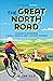 The Great North Road: London to Edinburgh – 11 Days, 2 Wheels and 1 Ancient Highway