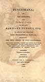 Fungusiana; Or, the Opinions, and the Table Talk, of the Late Barnaby Fungus, Esq.; To Which Are Prefixed Some Biographical Notices, Respecting the True Origin of That Gentleman