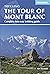 Tour of Mont Blanc: Complete two-way trekking guide (Trekking Guides)