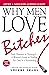 Why Men Love Bitches by Sherry Argov