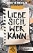Liebe sich, wer kann by Annette Mierswa