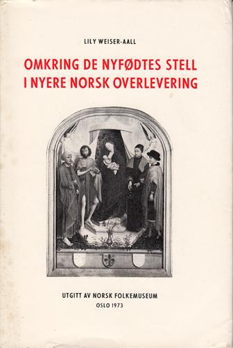 Omkring de nyfødtes stell i nyere norsk overlevering: kildekritiske studier