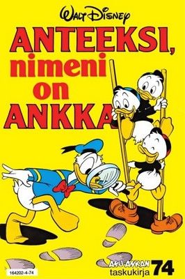 Anteeksi, nimeni on Ankka (Aku Ankan taskukirja, #74)