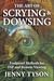 The Art of Scrying & Dowsing: Foolproof Methods for ESP and Remote Viewing
