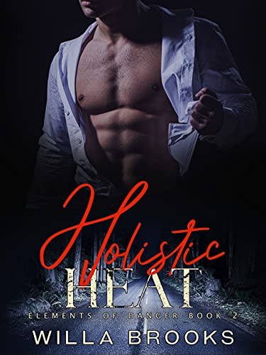 Holistic Heat (Elements of Danger #2)