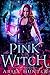 Pink Witch (House of Magic, #3)