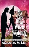 My Big Fat Witch ...