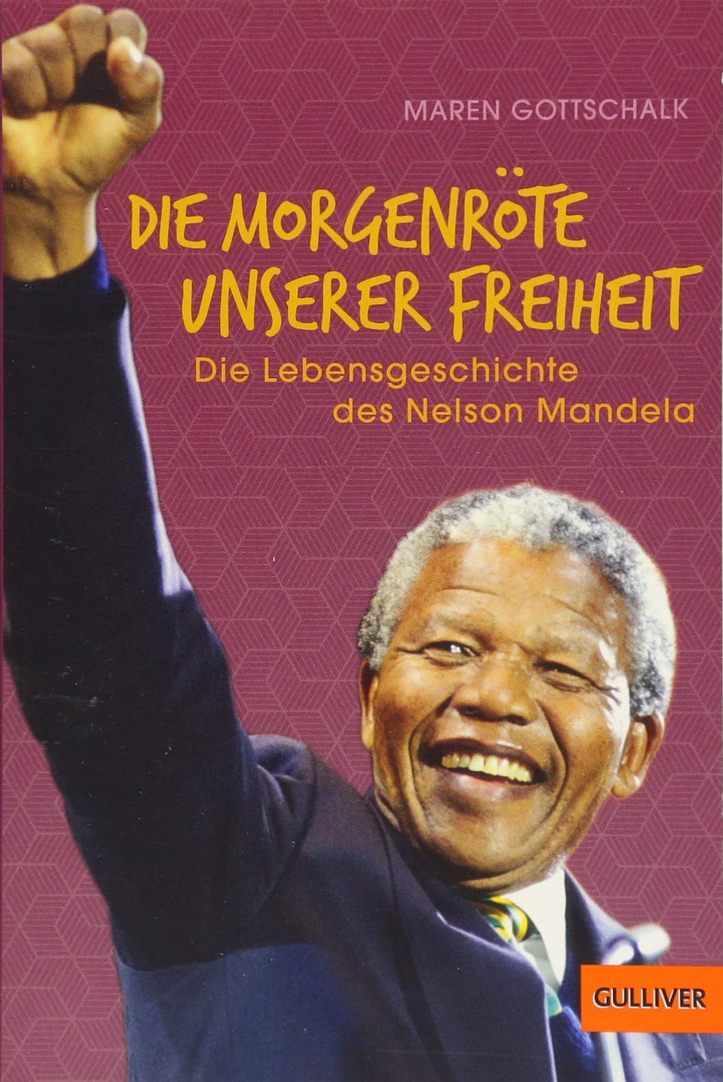 Die Morgenröte unserer Freiheit: Die Lebensgeschichte des Nelson Mandela (Paperback)