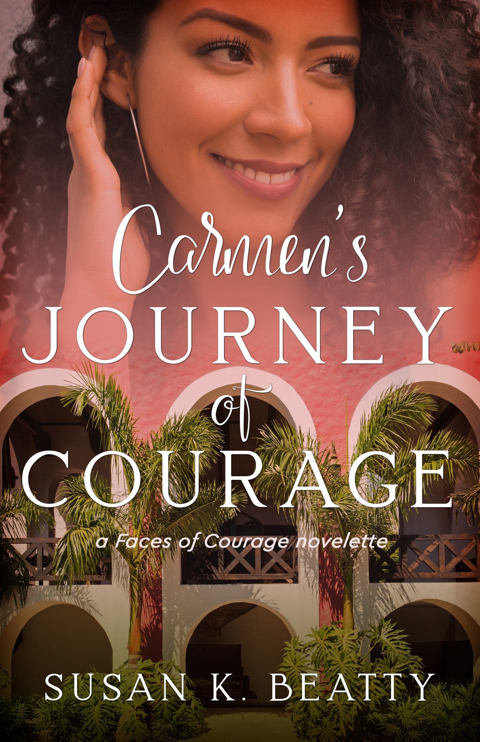 Carmen's Journey of Courage (Faces of Courage)