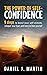 The power of self-confidence: 9 steps to boost your self-esteem, conquer your fears and learn to love yourself (The Power is Within You)