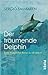 Der träumende Delphin by Sergio Bambaren Roggero