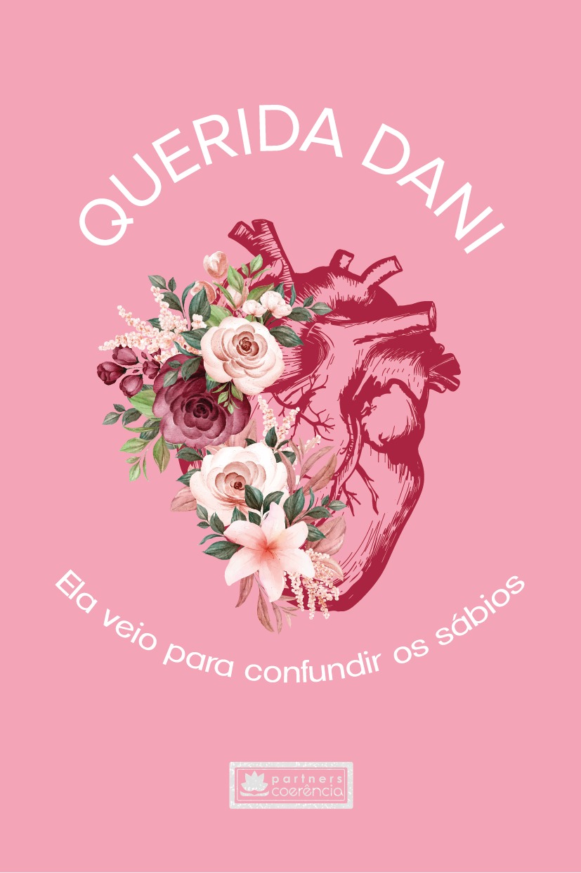 Querida Dani: Ela veio para confundir os sábios