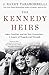 The Kennedy Heirs: John, Caroline, and the New Generation - A Legacy of Tragedy and Triumph