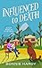 Influenced to Death (Lily R...