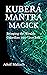 Kubera Mantra Magick: Bring...