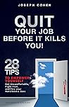 Quit Your Job Before It Ruins You: 28 Tips to Empower Yourself, Get Uncomfortable, Fight Fear and Fire Your Narcissistic Boss